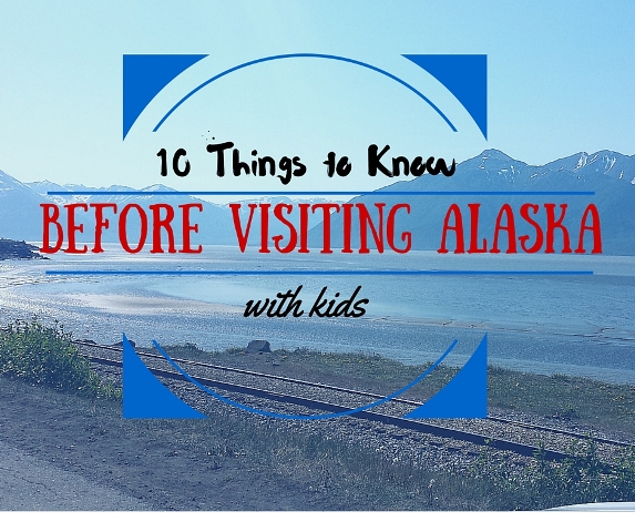 alaska 10 things to know before visiting my family guide