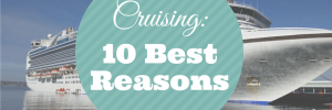 cruising 10 best reasons