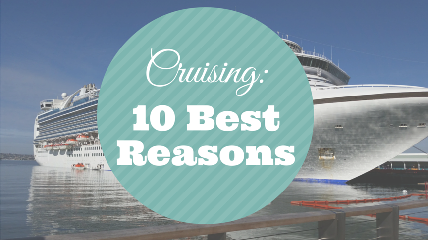 cruising 10 best reasons
