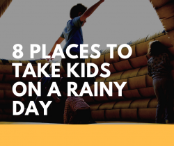 8 places to take kids on rainy days