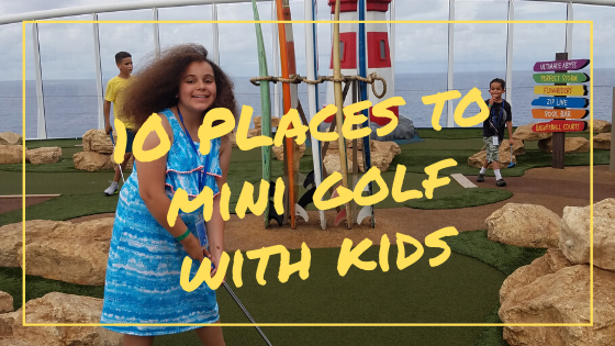 10 places to mini golf with kids my family guide